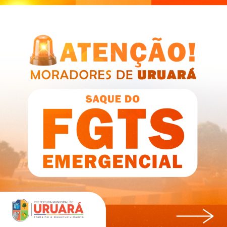 Atenção moradores de Uruará – Saque FGTS emergencial!
